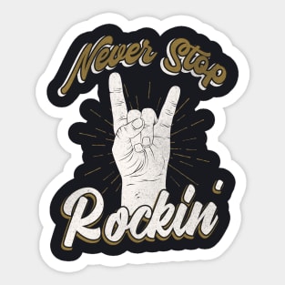 Never stop rockin' Rock Rocker Sticker